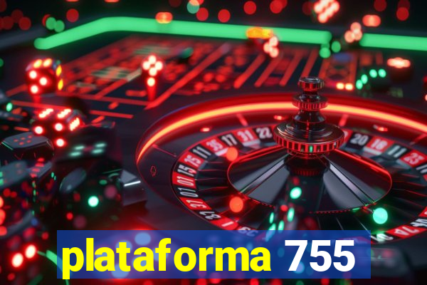 plataforma 755